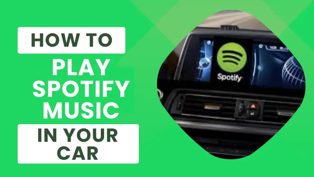 How to play Spotify Music in your car